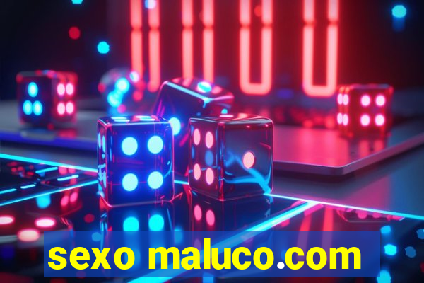 sexo maluco.com